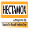 HECTAMOX Amoxycillin BP Capsule- 250 & 500 mg. Dry Syrup-125mg, 250 mg.Paediatric Drop-125 mg / 5 ml.